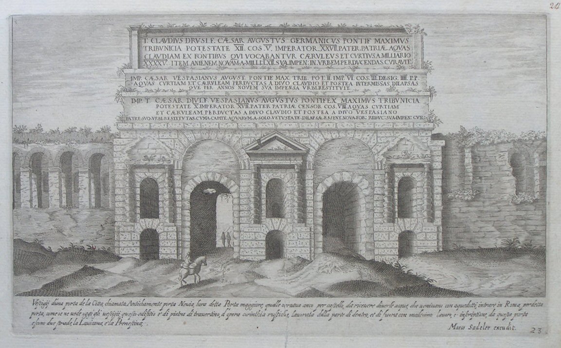 Print - Vestigij d’una porta de la Citta, chiamata Antichamente porta Nevia, hora detta Porta maggiore, qualle serutua anco per castello, da ricevere diverse acque, che venivano con aquedotti, intrare in Roma, per detta porta, come se ne vede oggi gli vestigii, questo edifitio e’di pietra di travertino, d’opera corinthia rusticha, lavorata dalla parte di dentro, et di fuora con medesimo lavoro e’inscriptione, da questa porta escono due strade, la Lavicana, e’la Prenestina, - Sadeler